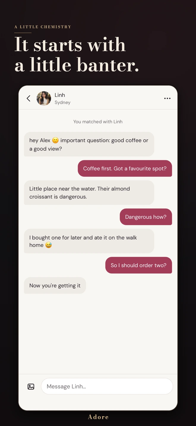 It starts with a little banter. A chat with Linh in Adore.